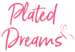 Plated Dreams